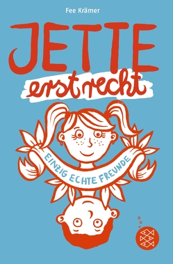 Jette erst recht. Einzig echte Freunde von Drews,  Judith, Krämer,  Fee