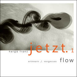 jetzt.1 flow von Franz,  Helga