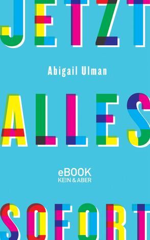 Jetzt – alles – sofort von Kramer,  Anna-Christin, Ulman,  Abigail