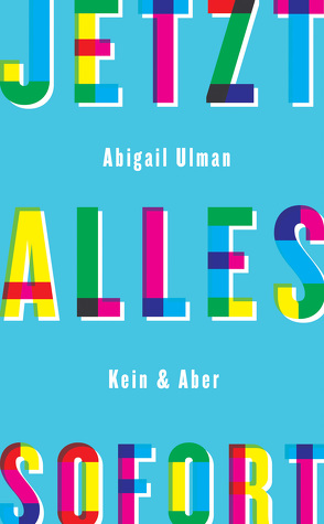 Jetzt – alles – sofort von Kramer,  Anna-Christin, Ulman,  Abigail