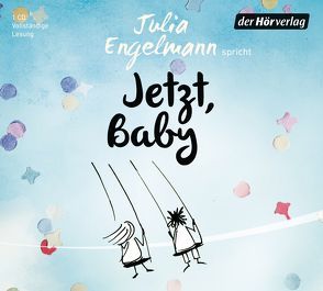 Jetzt, Baby von Engelmann,  Julia