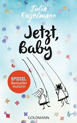 Jetzt, Baby von Engelmann,  Julia