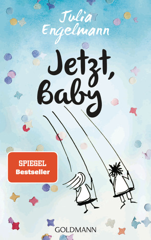 Jetzt, Baby von Engelmann,  Julia