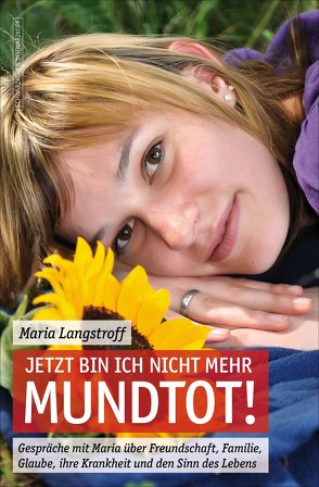 Jetzt bin ich nicht mehr mundtot! von Langstroff,  Maria