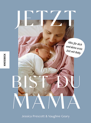 Jetzt bist du Mama von Geary,  Vaughne, Hammond,  Liselotte, Prescott,  Jessica