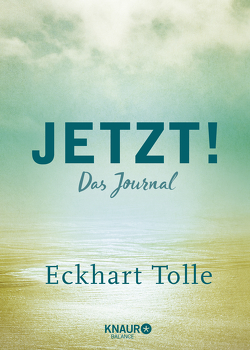 Jetzt! von Bolam,  Christine, Nentwig,  Marianne, Tolle,  Eckhart