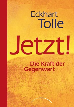 Jetzt! Die Kraft der Gegenwart von Bolam,  Paro Christine, Nentwig,  Marianne S, Tolle,  Eckhart