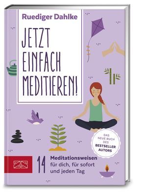 Jetzt einfach meditieren von Dahlke,  Ruediger