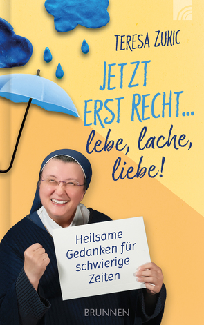 Jetzt erst recht … lebe, lache, liebe! von Zukic,  Teresa