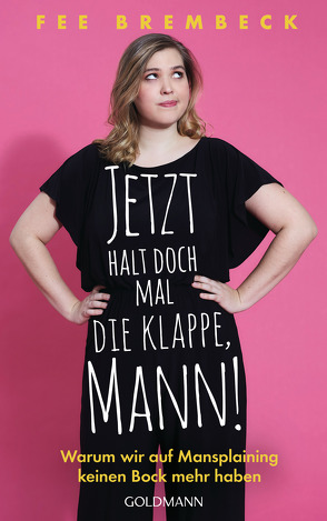 Jetzt halt doch mal die Klappe, Mann! von Brembeck,  Fee