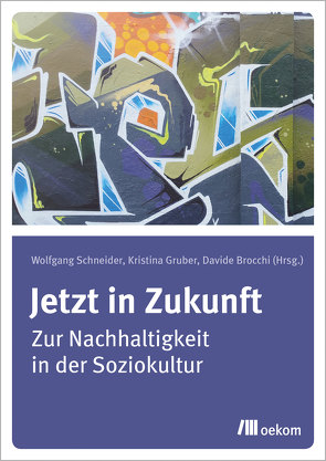 Jetzt in Zukunft von Brocchi,  Davide, Gruber,  Kristina, Schneider,  Wolfgang