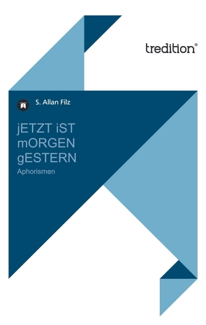 jETZT iST mORGEN gESTERN von Filz,  S. Allan