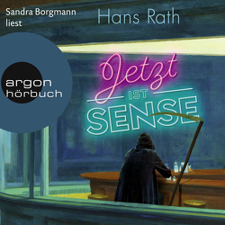 Jetzt ist Sense von Borgmann,  Sandra, Rath,  Hans