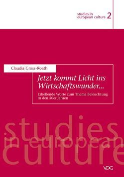 Jetzt kommt Licht ins Wirtschaftswunder… von Gross-Roath,  Claudia