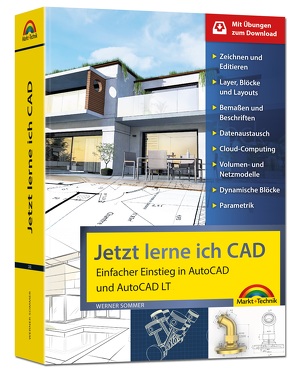 Jetzt lerne ich CAD – Einstieg in AutoCAD und AutoCAD LT von Sommer,  Werner