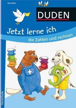 Jetzt lerne ich die Zahlen und rechnen (ab 5) von Hilgert,  Gabie, Holzwarth-Raether,  Ulrike, Müller-Wolfangel,  Ute, Scharnberg,  Stefanie