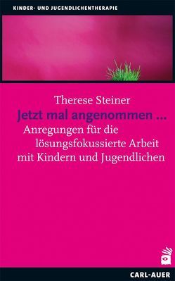 Jetzt mal angenommen… von Steiner,  Therese