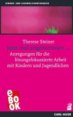 Jetzt mal angenommen… von Steiner,  Therese