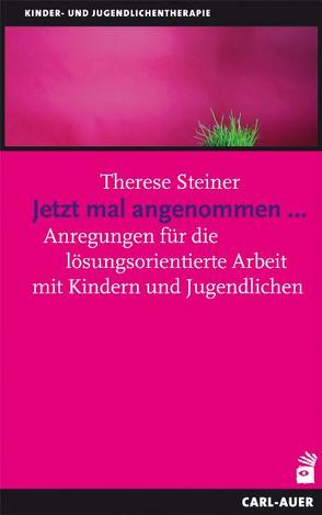 Jetzt mal angenommen… von Steiner,  Therese