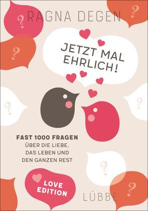 Jetzt mal ehrlich! – love edition von Degen,  Ragna