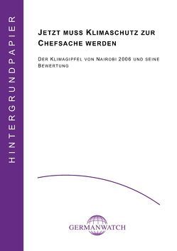 Jetzt muss Klimaschutz zur Chefsache werden von Bals,  Christiph, Burck,  Jan, Harmeling,  Sven, Kier,  Gerold, Milke,  Klaus, Treber,  Manfred