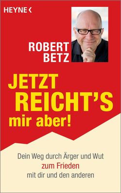 Jetzt reicht’s mir aber! von Betz,  Robert