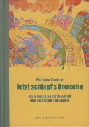 Jetzt schlagt’s dreizehn von Glechner,  Wolfgang
