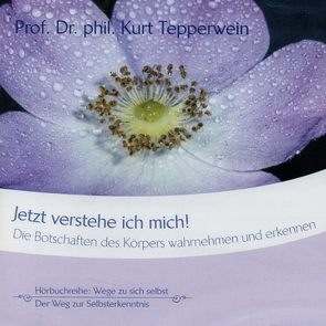 Jetzt verstehe ich mich von Tepperwein,  Kurt