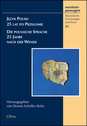 Język Polski – 25 lat po Przełomie Die polnische Sprache – 25 Jahre nach der Wende von Scheller-Boltz,  Dennis