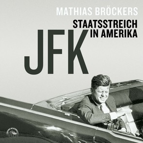 JFK von Broeckers,  Mathias, Gscheidle,  Tillmann, Wolf,  Klaus B.