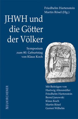 JHWH und die Götter der Völker von Altenmüller,  Hartwig, Hartenstein,  Friedhelm, Janowski,  Bernd, Koch,  Klaus, Rösel,  Martin, Wilhelm,  Gernot