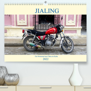 JIALING – Ein Motorrad aus China in Kuba (Premium, hochwertiger DIN A2 Wandkalender 2022, Kunstdruck in Hochglanz) von von Loewis of Menar,  Henning