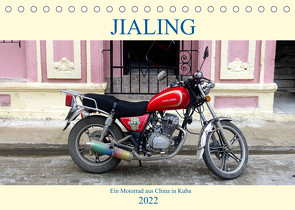 JIALING – Ein Motorrad aus China in Kuba (Tischkalender 2022 DIN A5 quer) von von Loewis of Menar,  Henning