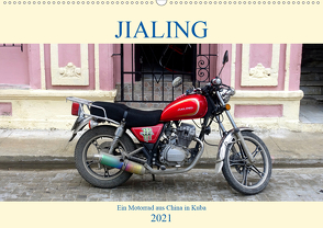 JIALING – Ein Motorrad aus China in Kuba (Wandkalender 2021 DIN A2 quer) von von Loewis of Menar,  Henning