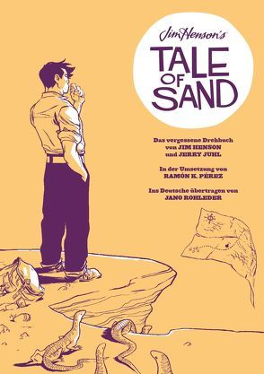 Jim Henson’s Tale of Sand von Henson,  Jim, Juhl,  Jerry, Pérez,  Ramón K., Rohleder,  Jano