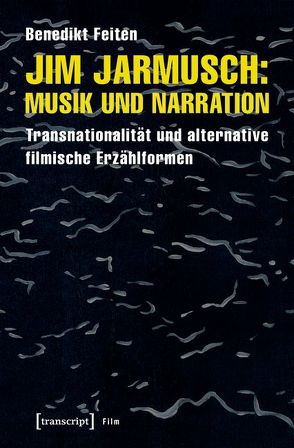 Jim Jarmusch: Musik und Narration von Feiten,  Benedikt