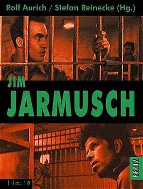 Jim Jarmusch von Aurich,  Rolf, Diederichsen,  Diedrich, Göttler,  Fritz, Kilb,  Andreas, Lueken,  Verena, Reinecke,  Stefan, Seesslen,  Georg