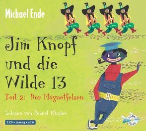 Jim Knopf und die Wilde 13 – Teil 2: Der Magnetfelsen von Ende,  Michael, Missler,  Robert