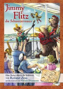 Jimmy Flitz die Schweizermaus von Dommann,  Vivane, Zoss,  Roland