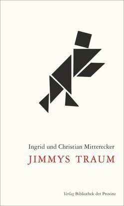 Jimmys Traum von Mitterecker,  Christian, Mitterecker,  Ingrid