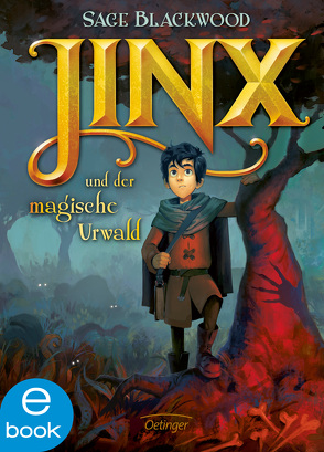 Jinx und der magische Urwald von Blackwood,  Sage, Eirich,  Jakob, Hachmeister,  Sylke