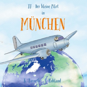 JJ – Der kleine Pilot von Jarnoth-Schwarz,  Katharina, Ruhland,  Sarah