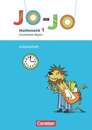 Jo-Jo Mathematik – Grundschule Bayern / 1. Jahrgangsstufe – Arbeitsheft von Boellner,  Irene, Fischer,  Reinhard, Friedl,  Max, Härterich,  Marianne, Maier,  Elke, Peters,  Heike, Thöne,  Gudrun, Weber,  Heidrun