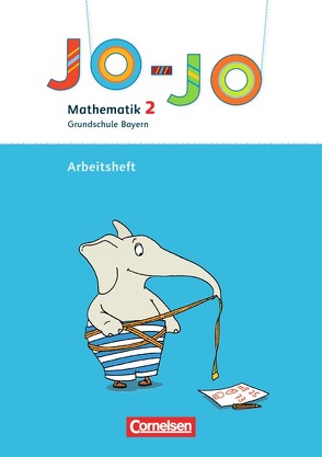 Jo-Jo Mathematik – Grundschule Bayern / 2. Jahrgangsstufe – Arbeitsheft von Paretzke,  Sandra