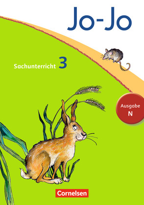 Jo-Jo Sachunterricht – Ausgabe Niedersachsen, Bremen, Hamburg, Schleswig-Holstein – 3. Schuljahr von Christ,  Anna, Keudel,  Kristian, Krüger,  Julia, Nordmann,  Günter, Walther,  Dagmar