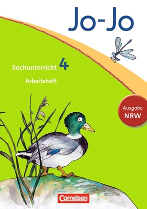 Jo-Jo Sachunterricht – Nordrhein-Westfalen – 4. Schuljahr von Beckhausen,  Falk, Böttcher,  Michaela, Brüning,  Barbara, Christ,  Anna, Corssen,  Britta, Dressler-Freitag,  Martina, Ehrich,  Silvia, Endres,  Carina, Haesner,  Astrid, Hartmann,  Hans Peter, Heuer,  Ulrike, Jung,  Johannes, Kehrberg,  Patricia, Keudel,  Kristian, Koch,  Inge, Krüger,  Julia, Leimbach,  Rolf, Lubig-Fohsel,  Evelin, Mensching,  Uwe, Niklausen,  Renate, Nordmann,  Günter, Palmersheim,  Gerd, Schaab,  Ingrid, Schenk,  Gerhild, Walther,  Dagmar