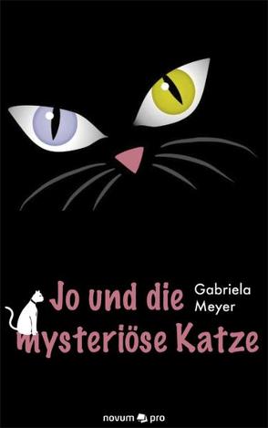 Jo und die mysteriöse Katze von Meyer,  Gabriela