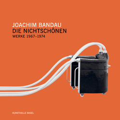 Joachim Bandau. Werkverzeichnis 1967-1974. Die Nichtschönen von Filipovic,  Elena, Wagner,  Renate