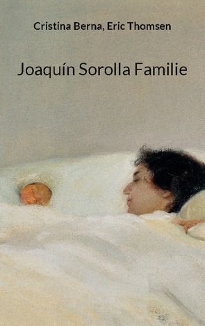 Joaquín Sorolla Familie von Berna,  Cristina, Thomsen,  Eric