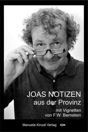 JOAS NOTIZEN aus der Provinz von Bernstein,  F W, Fischer-Bucher,  Annerose, Schmid,  Joachim